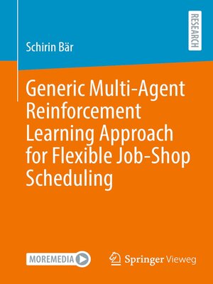 cover image of Generic Multi-Agent Reinforcement Learning Approach for Flexible Job-Shop Scheduling